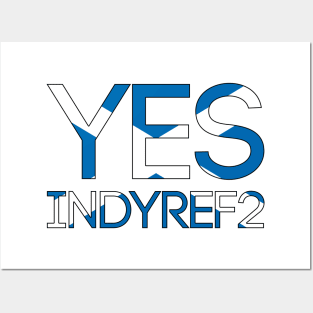 YES INDYREF2, Pro Scottish Independence Saltire Flag Text Slogan Posters and Art
